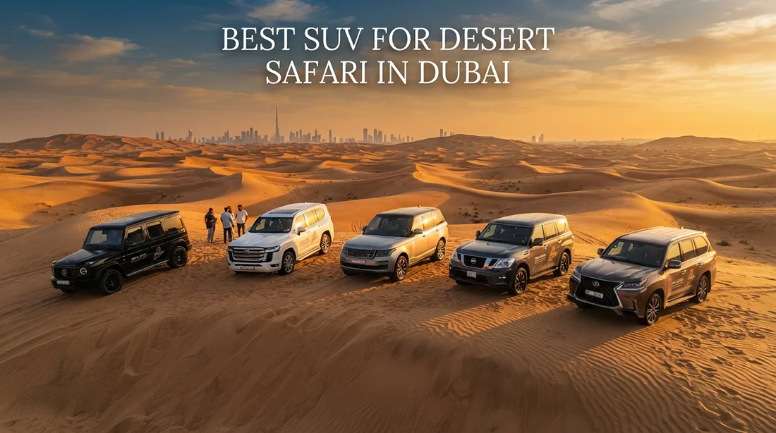Best SUV for Desert Safari in Dubai: Top 9 Picks for 2026